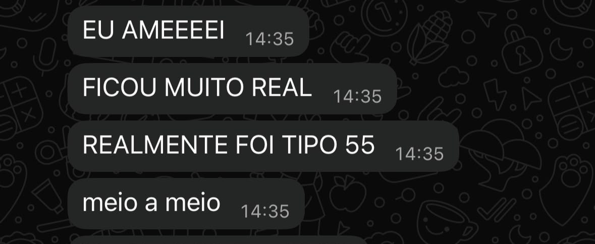 Mensagem de WhatsApp: "FICOU MUITO REAL / REALMENTE FOI TIPO 55 / meio a meio"